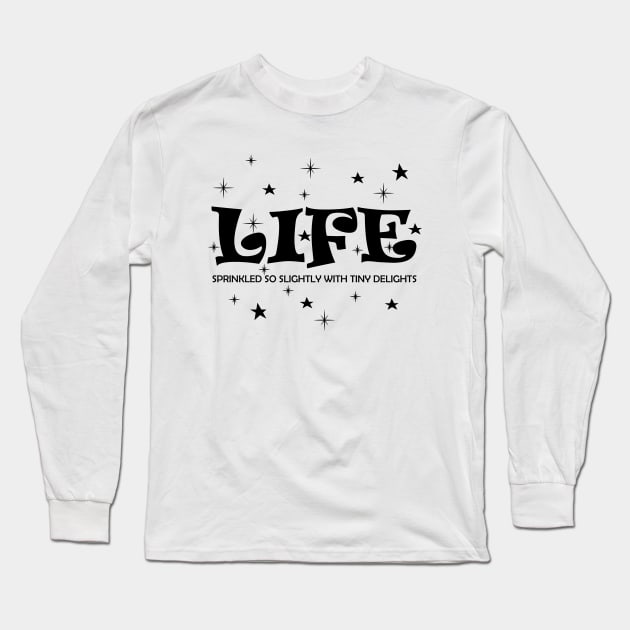 Life sprinkled with tiny delights Long Sleeve T-Shirt by bluehair